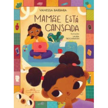 Imagem de Livro - Mamãe está cansada - Companhia das Letras
