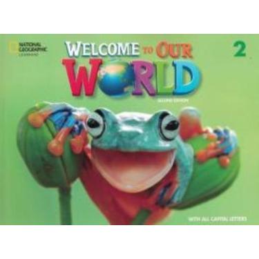 Imagem de Welcome To Our World 2 Sb With Olp All Caps - American - 2Nd Ed - CENG