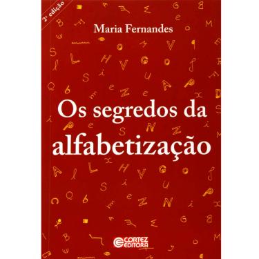 Imagem de Livro - Os Segredos da Alfabetização - Maria Fernandes