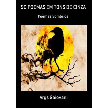 Imagem de 50 Poemas Em Tons De Cinza: Poemas Sombrios