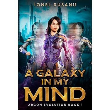 Imagem de A Galaxy in My Mind (Arcon Evolution Book 1) (English Edition)