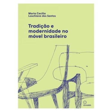 Imagem de Tradição E Modernidade No Móvel Brasileiro