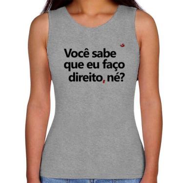 Imagem de Regata Feminina Você sabe que eu faço direito, né - Foca na Moda, Cinz