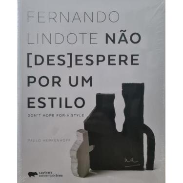 Imagem de Fernando lindote: nao desespere por um