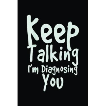 Imagem de Psychology Psychologist Student Diagnosing Funny Humor Fan: A Step-by-Step Guide to Customizing Your College Notebook: 6 x 9 Inches, 120 Pages of ... Design and Templates for Students and Writers