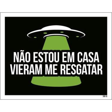 Imagem de Kit 3 Placas Não Estou Em Casa Vieram Resgatar 36X46