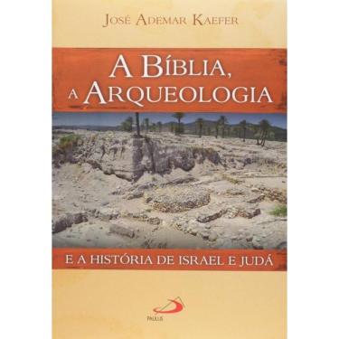Imagem de Biblia, A Arqueologia E A Historia De Israel E Jud