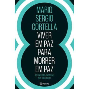 Imagem de Viver Em Paz Para Morrer Em Paz - Se Voce Nao Exis