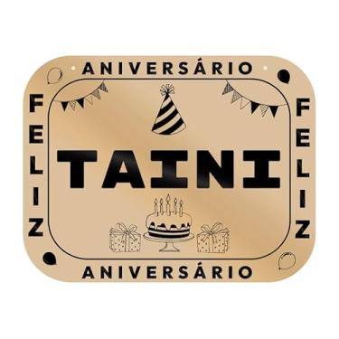 Imagem de Placa Feliz Aniversário Taini em MDF, 19x14 cm, com 2 Furos para Pendurar