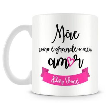 Imagem de Caneca Personalizada Como é Grande o Meu Amor para Mães - Porcelana Br
