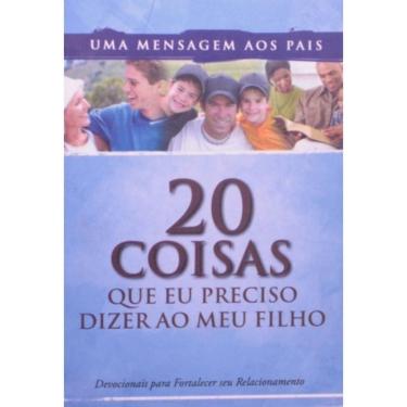 Imagem de 20 Coisas Que Eu Preciso Dizer Ao Meu Filho