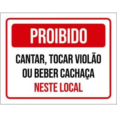 Imagem de Kit 10 Placas De Proibido Cantar Tocar Violão Beber Cachaça - Sinalizo