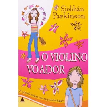 Imagem de Violino Voador, O - A Amizade Sempre Vem Em Primeiro Lugar - NENHUMA, 