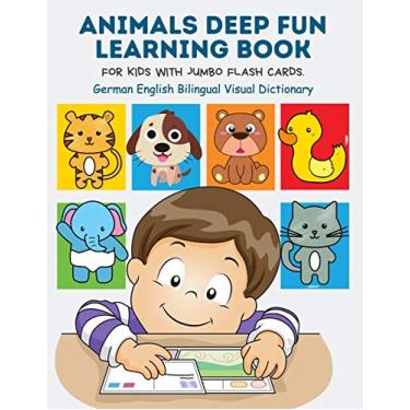 Imagem de Animals Deep Fun Learning Book for Kids with Jumbo Flash Cards. German English Bilingual Visual Dictionary: My Childrens learn flashcards alphabet ... forest, zoo, farm animal metodo montessori