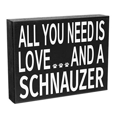 Imagem de JennyGems Presentes Schnauzer, Placa Schnauzer, Schnauzer Mom, All You Need Is Love and a Schnauzer, Placa de madeira de 20 x 15 cm, Cachorro Schnauzer, Decoração Schnauzer, Feito nos EUA