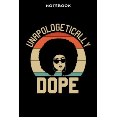 Imagem de Notebook Wōmēns Ūnāpōlōgēticāllÿ Dōpē Blāck Āfrō Blāck Histōrÿ Mēmē: 6" x 9", over 100 pages/Lined Journal,Hourly,Lesson,Daily Journal,Goal,Daily Organizer