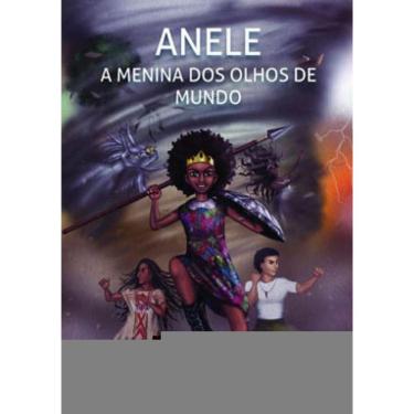 Imagem de Anele - A Menina Dos Olhos De Mundo