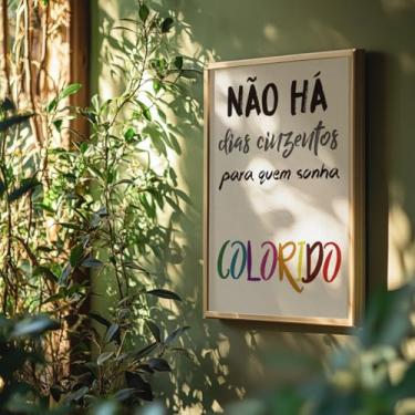 Imagem de Quadro Decorativo Não Há Dias Cinzentos Com Moldura Frase Motivacional Sonhos Colorido Decoração Otimismo Quarto Sala