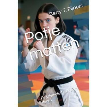 Imagem de Potje matten: De Olympische Droom deel 3 (Dutch Edition)