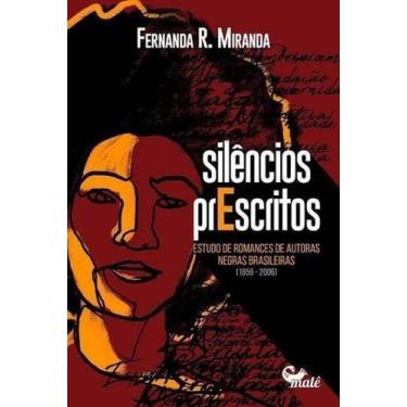 Imagem de Silêncios Prescritos: Estudo De Romances De Autoras Negras Brasileiras