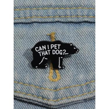 Imagem de Can I Pet That Dog?Broche engraçado de urso preto de desenho criativo, adequado para mochilas, chapéus e jaquetas, adequado para uso diário por homens e mulheres, um presente para um bom amigo