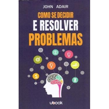 Imagem de Como se Decidir e Resolver Problemas - UBOOK, Sortido