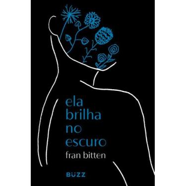 Imagem de Livro - Ela brilha no escuro - Buzz Editora