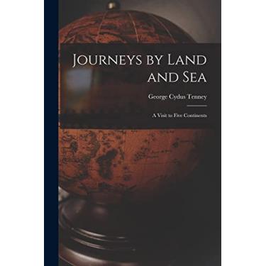 Imagem de Journeys by Land and Sea: a Visit to Five Continents