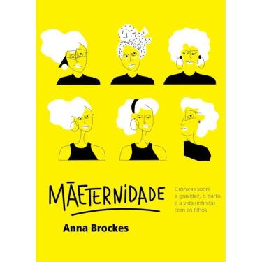 Imagem de Mãeternidade - Crônicas Sobre A Gravidez, O Parto E A Vida (Infinita) Com Os Filhos