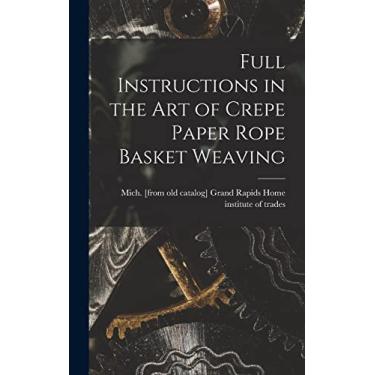 Imagem de Full Instructions in the art of Crepe Paper Rope Basket Weaving