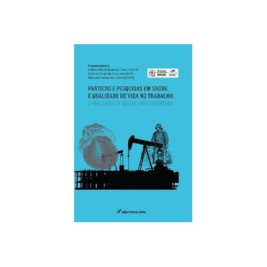 Práticas e Pesquisas Em Saúde e Qualidade de Vida No Trabalho - A Realidade de Macaé e Rio Das Ostra - Taveira, Izabela Maria Rezende;lima, Suzana Canez Da Cruz;costa, Marcelo Fernandes; - 9788544402597