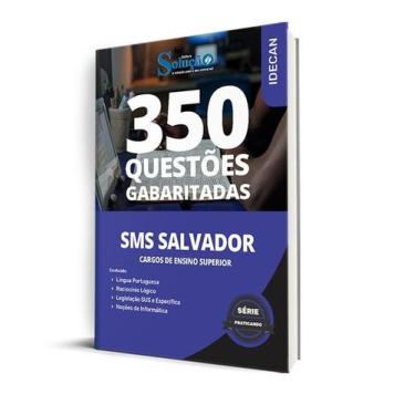 Imagem de Caderno de Questões SMS Salvador - Cargos de Ensino Superior - 350 Que