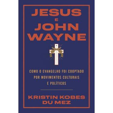 Imagem de Livro - Jesus e John Wayne
