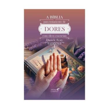 Imagem de Bíblia Para Tratamento de Dores Com Óleos Essenciais, A - LASZLO, 3