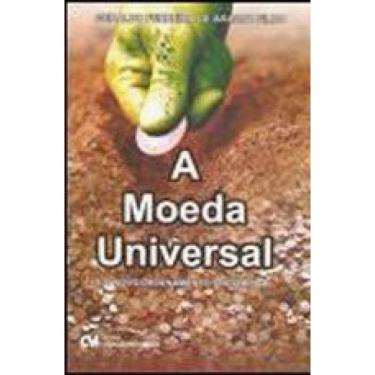 Imagem de Moeda Universal, A - E O Novo Ordenamento Sociomoral