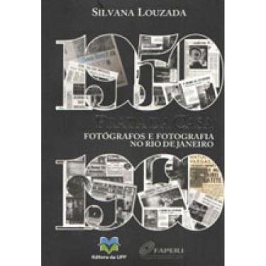 Imagem de Prata Da Casa - Fotografos E Fotografia No Rio De Janeiro (1950-1960)