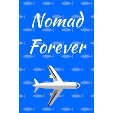 Imagem de Nomad Forever: Journal Notebook with Quotes and pictures, Lined 6x9 decorated digital Nomad travel journal