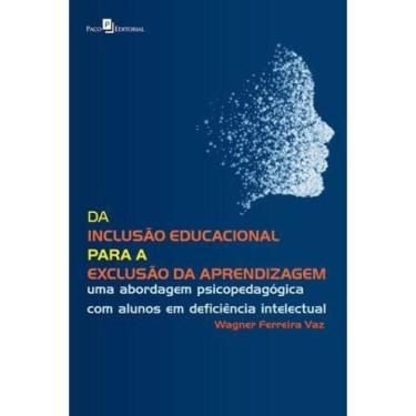 Imagem de Da Inclusão Educacional Para A Exclusão Da Aprendizagem