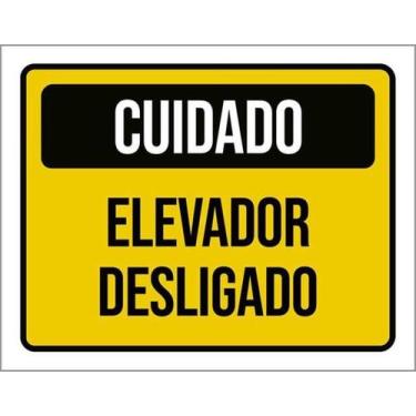 Imagem de Kit 10 Placas Cuidado Elevador Desligado 27X35 - Sinalizo