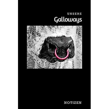 Imagem de Unsere Galloways Notizen: Notizbuch für Gallowayfreunde, Gallowayzüchter, Freunde ökolologischer Tierhaltung. Format 15.24 x 22.85 cm (ca. A5), 120 ... mit feiner Umrahmung für Skizzen, Fotos usw.