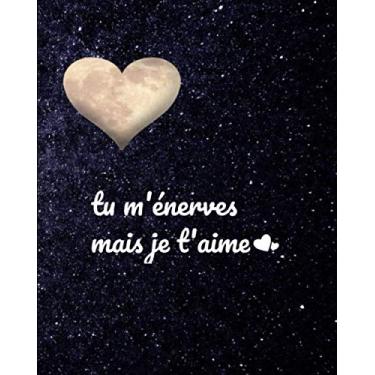 Imagem de Tu m'énerves mais je t'aime: carnet ligné à remplir de 110 pages.