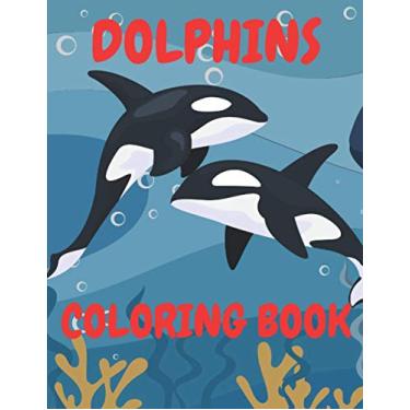 Imagem de Dolphins Coloring Book: Stress Hobby For Kids Relaxation Animals