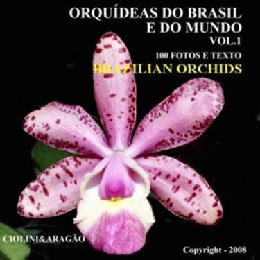 Imagem de Orquideas Do Brasil E Do Mundo Volume 1 - 100 Fotos Especies, Historia