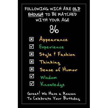 Imagem de Which Are Old Enough: Happy 86th Birthday Funny Gag Journal Notebook Gift for Men & Women: 6” x 9” 120 pages blank lined journal as a humorous party present & birthday card alternative