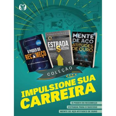 Imagem de Colecao Impulsione Sua Carreira - O Poder Do Recomeco + Estrada Para O Sucesso + Mente De Aco, Atitudes De Ouro