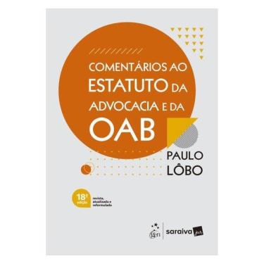 Imagem de Comentários Ao Estatuto Da Advocacia E Da Oab - 18ª Edição 2026