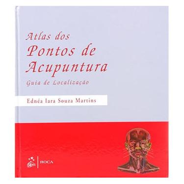 Imagem de Livro - Atlas dos Pontos de Acupuntura - Ednéa Iara Souza Martins