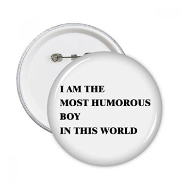 Imagem de Broche redondo I Am The Humorous Boy Emblema para decoração 5 peças