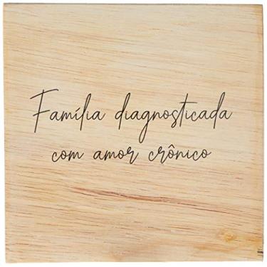 Imagem de Arte Maníacos Bloco em madeira Família Diagnosticada Com Amor Crônico - 15x15cm