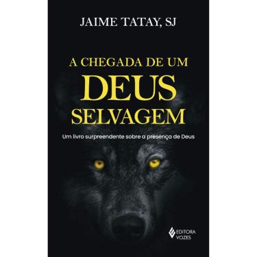 Imagem de A Chegada De Um Deus Selvagem